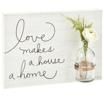 Love Makes a Home Wood Quote Sign