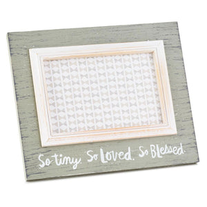 
            
                Load image into Gallery viewer, So Tiny, So Loved, So Blessed Picture Frame, 4x6
            
        