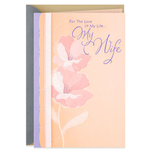 Wife - Love of My Life Anniversary Card