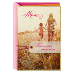 Mom - There for Me Then and Now Birthday Card